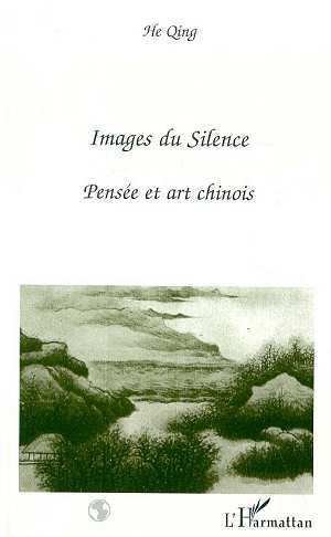 IMAGES DU SILENCE, Pensée et art chinois (9782738484642-front-cover)
