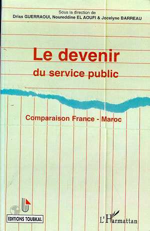 LE DEVENIR DU SERVICE PUBLIC, Comparaison France-Maroc (9782738469526-front-cover)