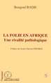 La folie en Afrique, Une rivalité pathologique - Le cas des psychoses puerpérales en milieu sénégalais (9782738419026-front-cover)