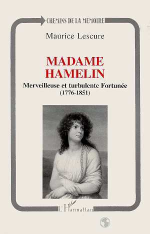 Madame Hamelin, Merveilleuse et turbulente Fortunée (1776-1851) (9782738438256-front-cover)