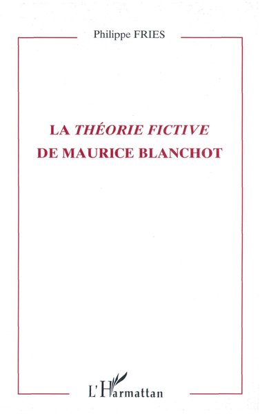 LA THEORIE FICTIVE DE MAURICE BLANCHOT (9782738483911-front-cover)
