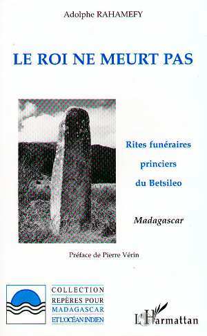 Le roi ne meurt pas, Rites funéraires princiers du Betsileo, Madagascar (9782738455567-front-cover)