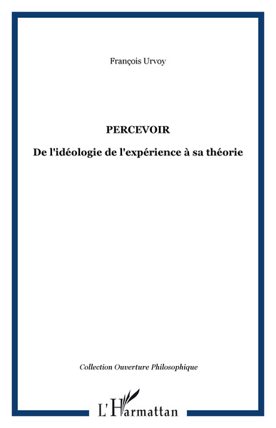 PERCEVOIR, De l'idéologie de l'expérience à sa théorie (9782738493415-front-cover)