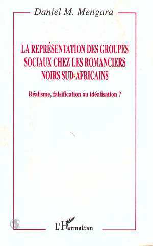 La représentation des groupes sociaux chez les romanciers noirs sud-africains (9782738445889-front-cover)
