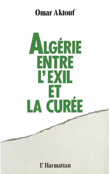 Algérie, entre l'exil et la curée (9782738404725-front-cover)