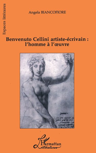 Benvenuto Cellini artiste-écrivain : l'homme à l'oeuvre (9782738462077-front-cover)