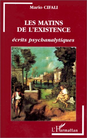 Les matins de l'existence, Ecrits psychanalytiques (9782738435996-front-cover)