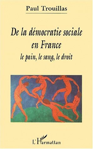 DE LA DÉMOCRATIE SOCIALE EN France, Le pain, le sang, le droit (9782738493132-front-cover)