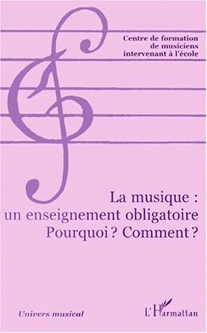 LA MUSIQUE : UN ENSEIGNEMENT OBLIGATOIRE, POURQUOI ? COMMENT ? (9782738499837-front-cover)
