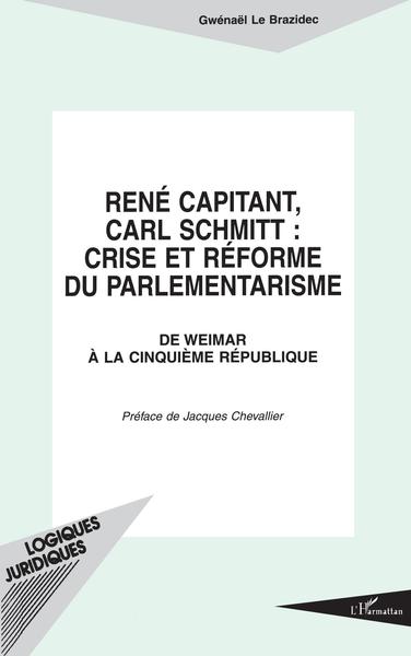 René Capitant, Carl Schmitt : Crise et Réforme du Parlementarisme, De Weimar à la cinquième République (9782738470188-front-cover)