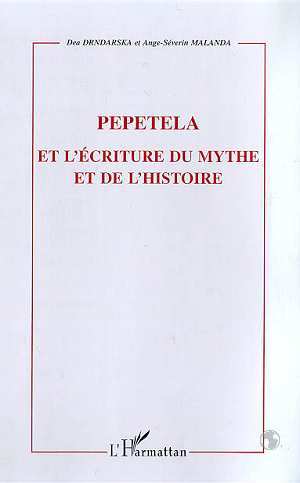 PEPETELA ET L'ECRITURE DU MYTHE ET DE L'HISTOIRE (9782738491428-front-cover)