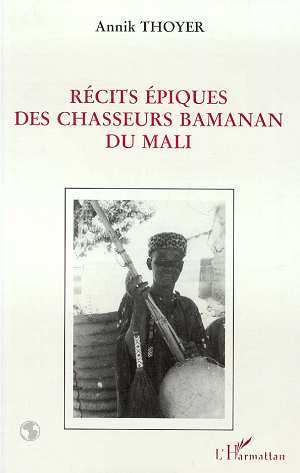 Récits épiques des chasseurs bamanan du Mali (9782738436146-front-cover)