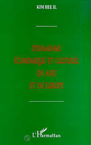DYNAMISME ECONOMIQUE ET CULTUREL EN ASIE ET EN EUROPE (9782738485281-front-cover)