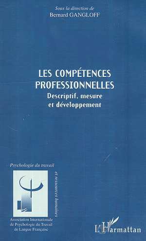 LES COMPÉTENCES PROFESSIONNELLES, Descriptif, mesure et développement (9782738495341-front-cover)