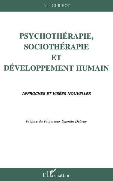 Psychothérapie, sociothérapie et développement humain, Approches et visées nouvelles (9782738442239-front-cover)