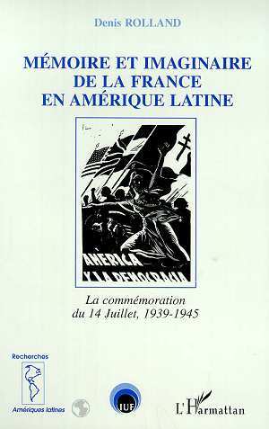 MEMOIRE ET IMAGINAIRE DE LA FRANCE EN AMERIQUE LATINE, La commémoration du 14 juillet 1939-1945 (9782738487643-front-cover)