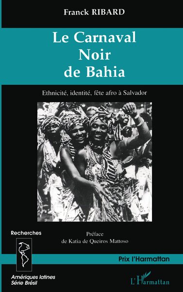 LE CARNAVAL NOIR DE BAHIA, Ethnicité, identité, fête afro à Salvador (9782738482198-front-cover)