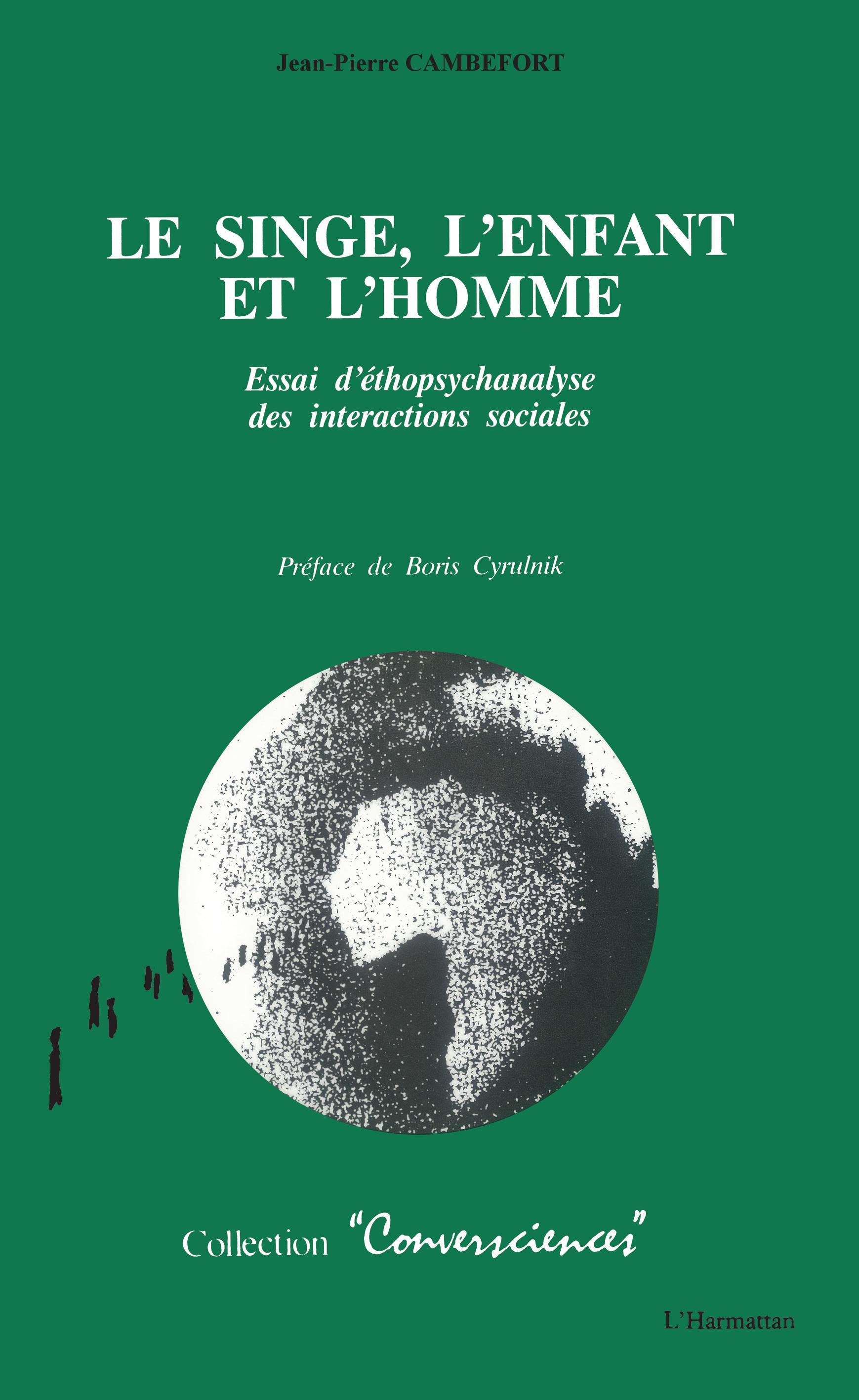 Le singe, l'enfant et l'homme, Essai d'ethnopsychanalyse des interactions sociales (9782738440433-front-cover)