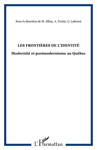 Les frontières de l'identité, Modernité et postmodernisme au Québec (9782738441904-front-cover)