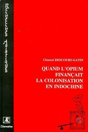 Quand l'opium finançait la colonisation de l'Indochine (9782738410696-front-cover)