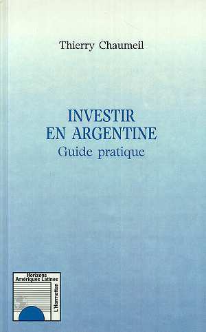 INVESTIR EN ARGENTINE, Guide pratique (9782738485618-front-cover)