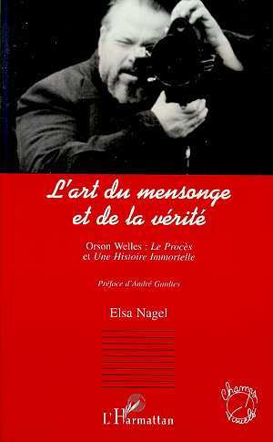 L'ART DU MENSONGE ET DE LA VERITÉ, Orson Welles : le Procès et Une Histoire Immortelle (9782738452498-front-cover)