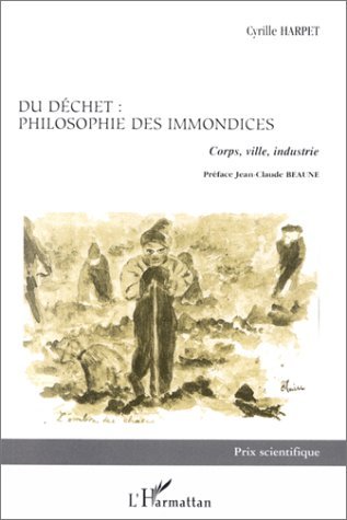 DECHET (DU) / PHILOSOPHIE DES IMMONDICES, Corps, ville, industrie (9782738474568-front-cover)