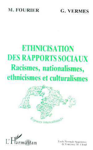 Ethnicisation des rapports sociaux, Racismes, nationalismes, ethnicismes et culturalismes - Tome 3 (9782738425355-front-cover)