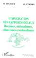 Ethnicisation des rapports sociaux, Racismes, nationalismes, ethnicismes et culturalismes - Tome 3 (9782738425355-front-cover)