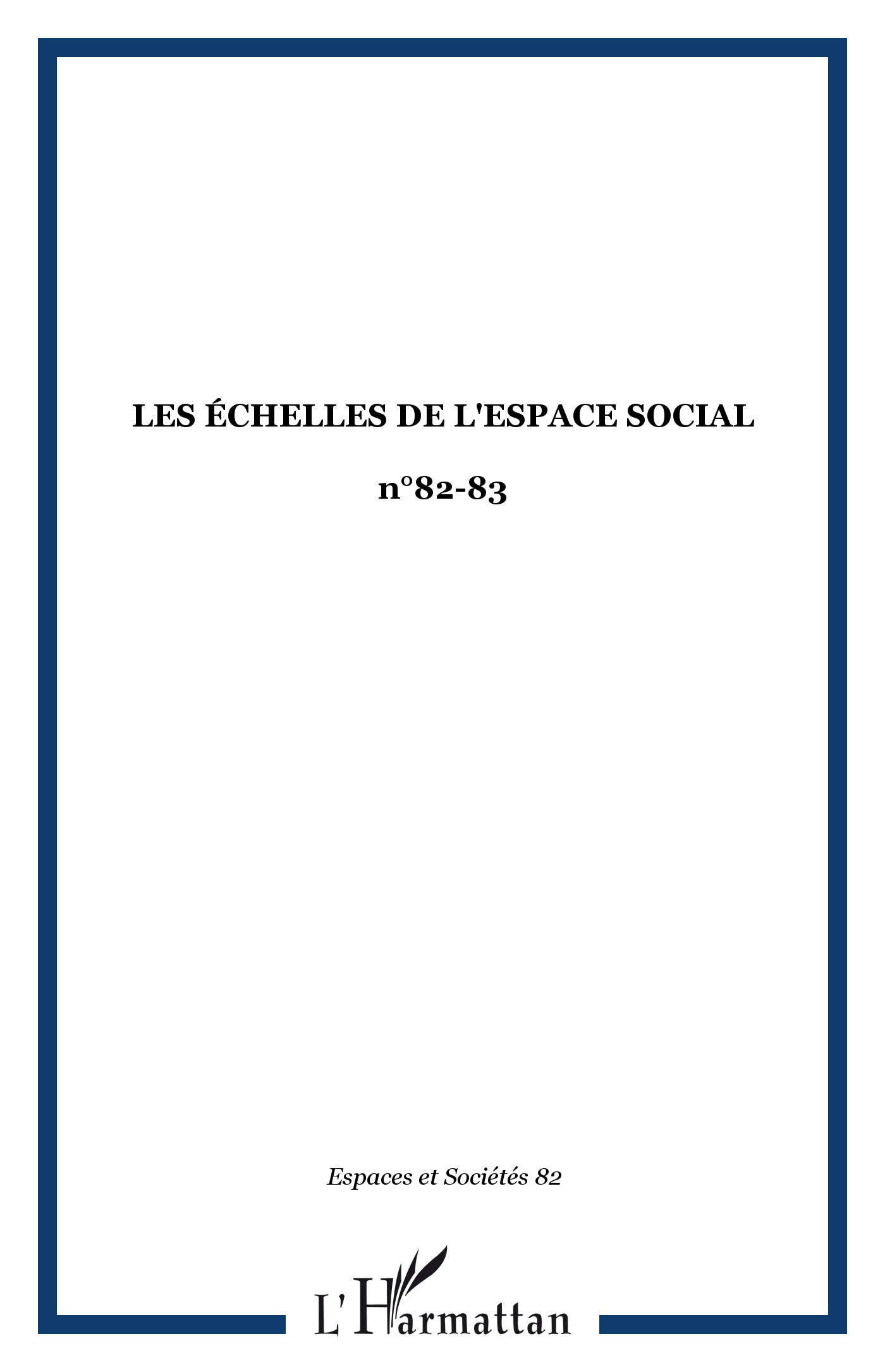 Espaces et Sociétés, Les échelles de l'espace social, n°82-83 (9782738434487-front-cover)