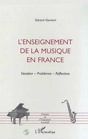 L'ENSEIGNEMENT DE LA MUSIQUE EN FRANCE, Situation- Problèmes- Réflexions (9782738484802-front-cover)