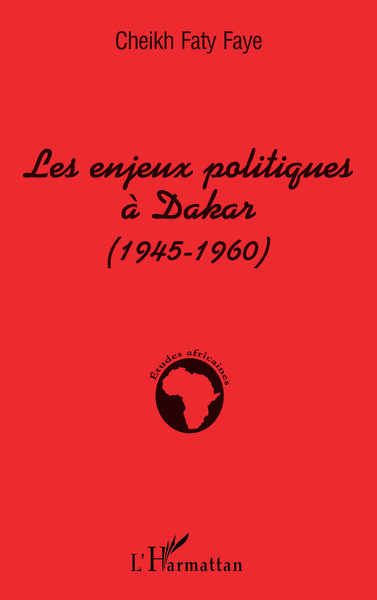Les enjeux politiques à Dakar (1945-1960) (9782738497178-front-cover)