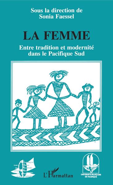 La femme, Entre tradition et modernité dans le Pacifique Sud (9782738448583-front-cover)
