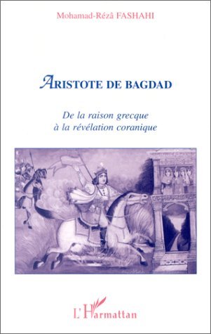 Aristote de Bagdad, De la raison grecque à la révélation coranique (9782738437389-front-cover)