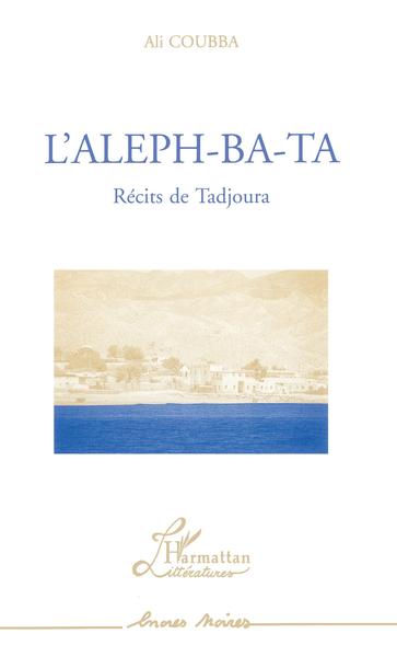 L'aleph-Ba-Ta, Récits de Tadjoura (9782738463968-front-cover)