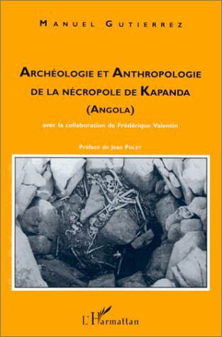 ARCHÉOLOGIE ET ANTHROPOLOGIE DE LA NÉCROPOLE DE KAPANDA (ANGOLA) (9782738473271-front-cover)