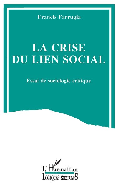 La crise du lien social, Essai de sociologie critique (9782738420749-front-cover)