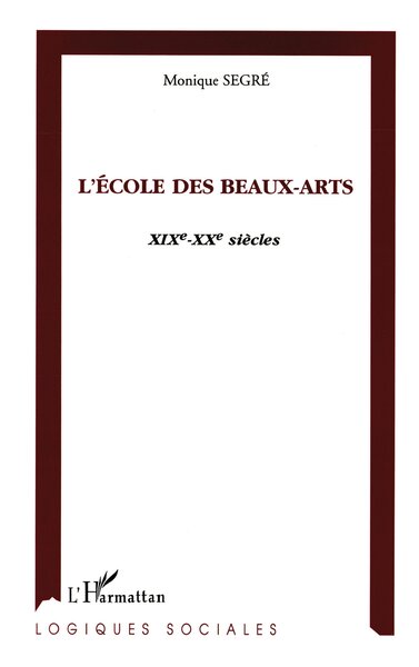 L'ÉCOLE DES BEAUX-ARTS XIXème-XXème siècles (9782738463661-front-cover)