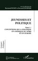 Jeunesses et politique, Conceptions de la politique en Amérique du Nord et en Europe Tome 1 - Tome 1 (9782738422842-front-cover)