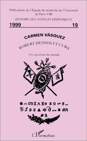 ROBERT DESNOS ET CUBA, Un carrefour du monde (9782738485823-front-cover)