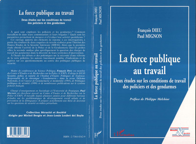 LA FORCE PUBLIQUE AU TRAVAIL, Deux études sur les conditions de travail des policiers et des gendarmes (9782738483423-front-cover)