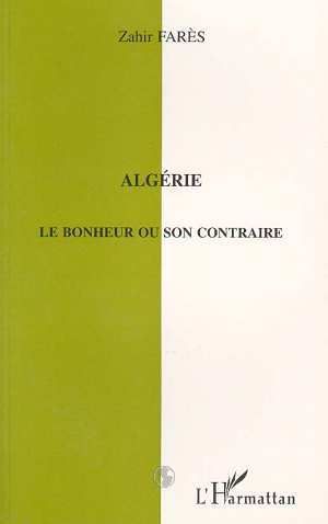 Algérie le bonheur ou son contraire (9782738440884-front-cover)