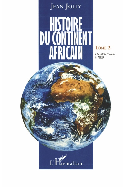 Histoire du continent africain, Tome 2 - Du XVIIè sicèle à 1939 (9782738446893-front-cover)