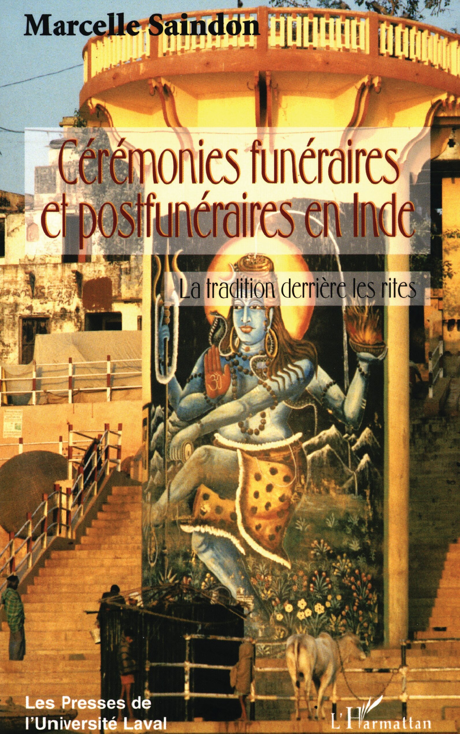 CÉRÉMONIES FUNÉRAIRES ET POSTFUNÉRAIRES EN INDE, La tradition derrière les rites (9782738490520-front-cover)