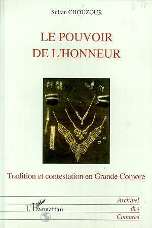 Le pouvoir de l'honneur, Tradition et contestation en Grande Comores (9782738425485-front-cover)