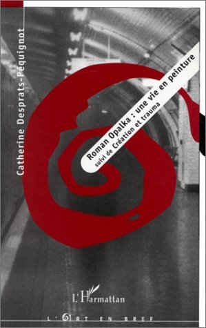 Roman Opalka : une vie en peinture, suivi de Création et trauma (9782738466518-front-cover)