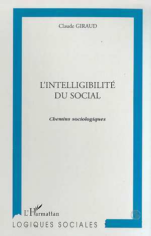 L'INTELLIGIBILITE DU SOCIAL, Chemins sociologiques (9782738485816-front-cover)