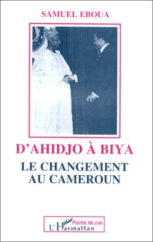 D'Ahidjo à Biya, Le changement au Cameroun (9782738442680-front-cover)