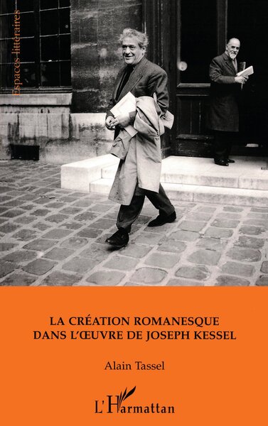 La création romanesque dans l'oeuvre de Joseph Kessel (9782738455345-front-cover)