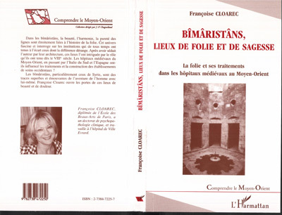 Bîmaristâns, Lieux de Folie et de Sagesse, La folie et ses traitements dans les hôpitaux médiévaux au Moyen-Orient (9782738472250-front-cover)